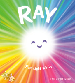 Ray (How Light Works) by Emily Kate Moon, Emily Kate Moon, 9780593857984