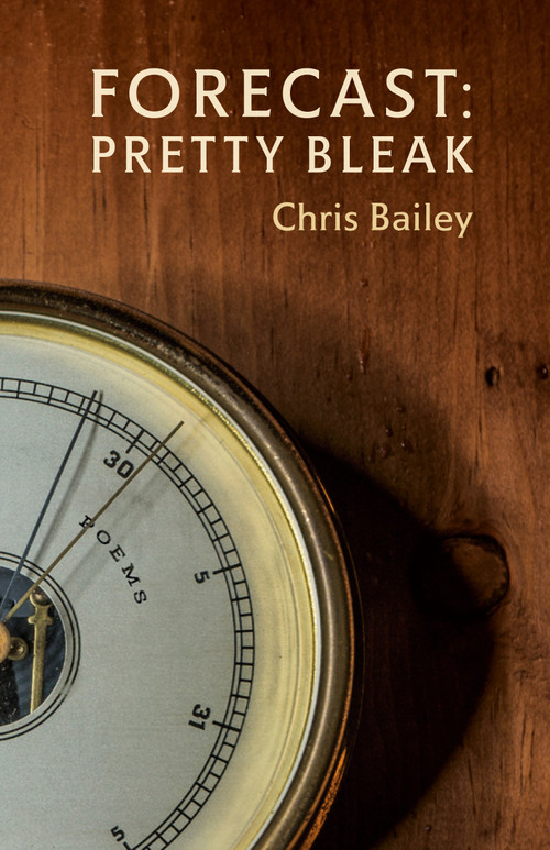 Forecast: Pretty Bleak (Poems) by Chris Bailey, 9780771020490