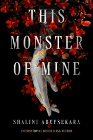 This Monster of Mine by Shalini Abeysekara, 9781454958093