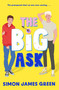The Big Ask by Simon James Green, 9781454960317