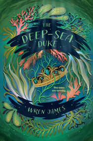 The Deep-Sea Duke by Wren James, 9781454960324