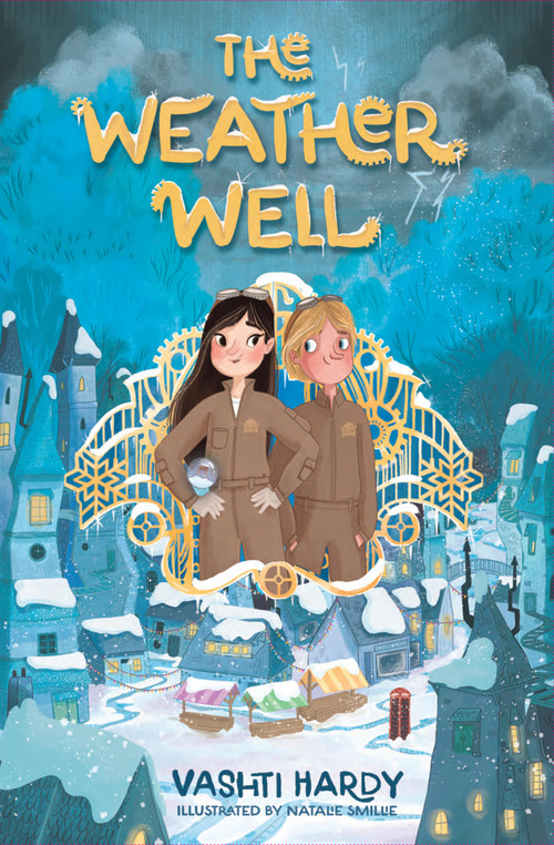 The Weather Well by Vashti Hardy, Natalie Smillie, 9781454960423