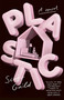 Plastic (A Novel) - 9780593467671 by Scott Guild, 9780593467671