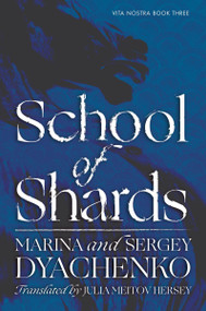 School of Shards (A Novel) by Marina & Sergey Dyachenko, Julia Meitov Hersey, 9780063225480