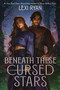 Beneath These Cursed Stars - 9780063311916 by Lexi Ryan, 9780063311916