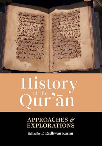 History of the Qur'an (Approaches and Explorations) by F. Redhwan Karim, 9781847742353