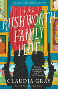 The Rushworth Family Plot (A Novel) by Claudia Gray, 9780593686607