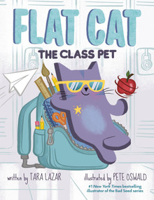 Flat Cat: The Class Pet by Tara Lazar, Pete Oswald, 9780593404607