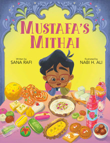 Mustafa's Mithai by Sana Rafi, Nabi H. Ali, 9780593526125
