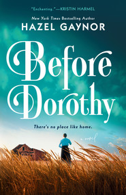 Before Dorothy by Hazel Gaynor, 9780593440339
