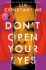 Don't Open Your Eyes (A Novel) by Liv Constantine, 9780593875209