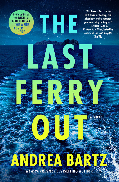 The Last Ferry Out (A Novel) by Andrea Bartz, 9780593597972