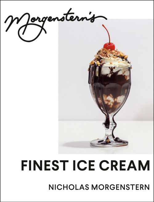 Morgenstern's Finest Ice Cream (A Cookbook) by Nicholas Morgenstern, 9780593534847