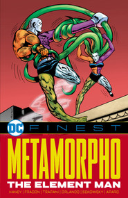 DC Finest: Metamorpho: The Element Man by Bob Haney, Ramona Fradon, Sal Trapani, Steve Orlando, Mike Sekowsky, 9781799501848