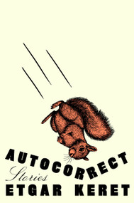 Autocorrect (Stories) by Etgar Keret, Jessica Cohen, Sondra Silverston, 9780593717233