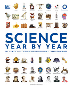 Science Year by Year (The Ultimate Visual Guide to the Discoveries that Changed the World) by DK, 9780593966747
