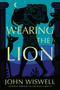 Wearing the Lion by John Wiswell, 9780756419547