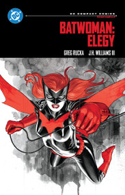 Batwoman: Elegy: DC Compact Comics Edition by Greg Rucka, J.H. Wiliams III, 9781799501824