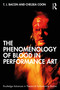 The Phenomenology of Blood in Performance Art by T. J. Bacon, Chelsea Coon, 9780367191238