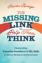 The Missing Link to Help Them Think (Connecting Executive Function and SEL Skills to Boost Student Achievement) by Marilee Sprenger, 9781416633242