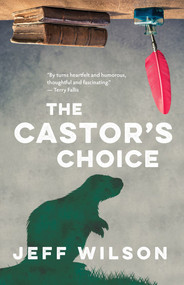 The Castor's Choice by Jeff Wilson, 9781770867819