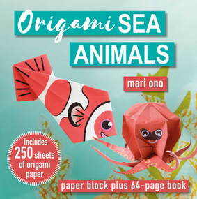 Origami Sea Animals (Paper block plus 64-page book) by Mari Ono, 9781800653658