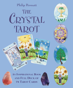 The Crystal Tarot (An inspirational book and full deck of 78 tarot cards) by Philip Permutt, 9781907030574