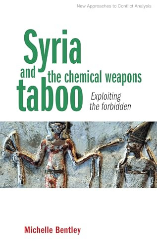 Syria and the chemical weapons taboo (Exploiting the forbidden) by Michelle Bentley, 9781526104724