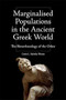 Marginalised Populations in the Ancient Greek World (The Bioarchaeology of the Other) by Carrie L. Sulosky Weaver, 9781399529846
