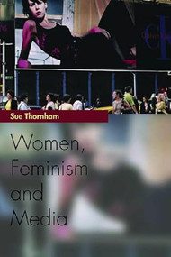 Women, Feminism and Media by Sue Thornham, 9780748620715
