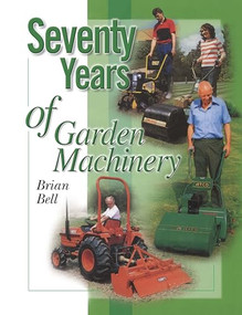 Seventy Years of Garden Machinery - 9781912158768 by Brian Bell, 9781912158768