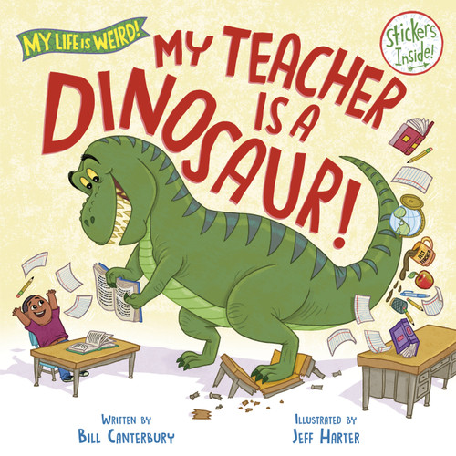 My Teacher Is a Dinosaur! by Bill Canterbury, Jeff Harter, 9780593807934