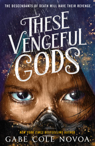 These Vengeful Gods by Gabe Cole Novoa, 9780593898123