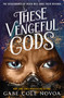 These Vengeful Gods by Gabe Cole Novoa, 9780593898123