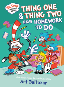 Dr. Seuss Graphic Novel: Thing One and Thing Two Have Homework to Do (A Cat in the Hat Story) by Art Baltazar, 9780593703120