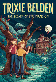 The Secret of the Mansion: Trixie Belden by Julie Campbell, 9780593904596