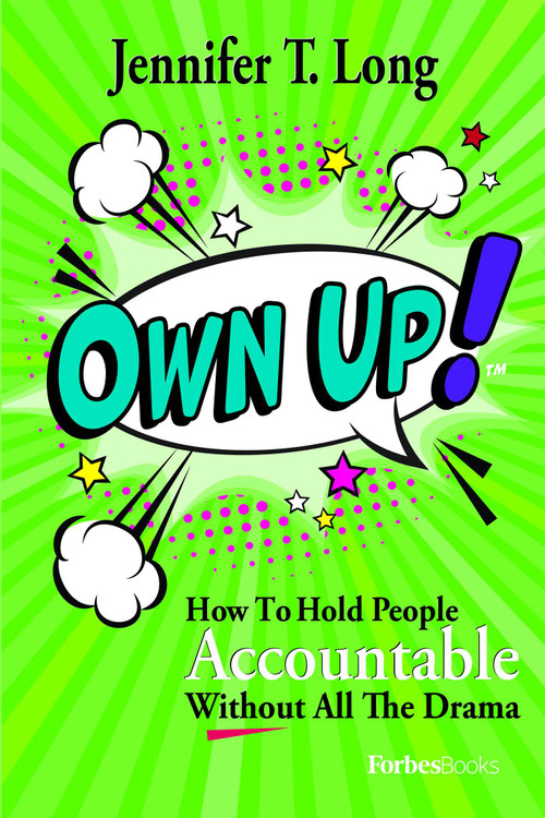 Own Up! (How To Hold People Accountable Without All The Drama) - 9798887506937 by Jennifer T. Long