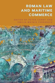 Roman Law and Maritime Commerce - 9781474478151 by Peter Candy, Emilia Mataix Ferrándiz, 9781474478151