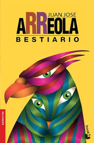 Bestiario (Relatos) / Bestiary (Short Stories) (Spanish Edition) by Juan José Arreola, 9786070728983