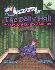The Doll in the Hall and Other Scary Stories: An Acorn Book (Mister Shivers #3) - 9781338615456 by Max Brallier, Letizia Rubegni, 9781338615456