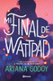 Mi final de Wattpad / My Wattpad Love (Spanish Edition) by Ariana Godoy, 9786073903912