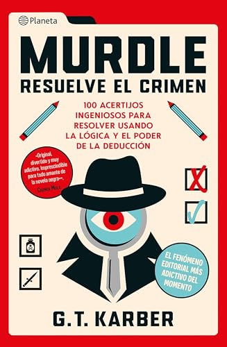 Murdle: Resuelve el crimen: 100 acertijos endiablados para solucionar usando la lógica y el poder de la deducción / Murdle Volume 1.. (Spanish Edition) by G. T. Karber, 9786073915830