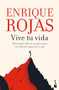 Vive tu vida: La autoestima en las distintas etapas de la vida / Live Your Life: Self-Esteem at Different Stages of Life (Spanish Edition) by Enrique Rojas, 9786073915854