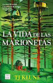 La vida de las marionetas / In the Lives of Puppets (Spanish Edition) by TJ Klune, 9786073916127