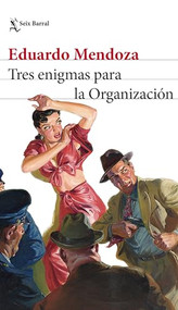 Tres enigmas para la Organización (Novela) / Three Enigmas for the Organization (A Novel) (Spanish Edition) by Eduardo Mendoza, 9786073918466