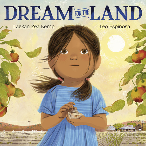 Dream for the Land - 9780593710302 by Laekan Zea Kemp, Leo Espinosa, 9780593710302