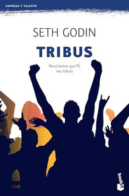 Tribus: Necesitamos que TÚ nos lideres / Tribes: We Need You to Lead Us (Marketing y ventas) (Spanish Edition) by Seth  Godin, 9786077476498