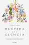Respira con ciencia / Breathe with Science (Spanish Edition) by Yvan Cam, 9786073916448