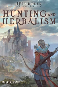 Hunting and Herbalism (A Druid LitRPG) by Leif Roder, Synonymoose, 9781039474956
