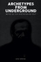 Archetypes from Underground (Notes on the Dostoevskian Self) - 9781771126700 by Lonny Harrison, 9781771126700